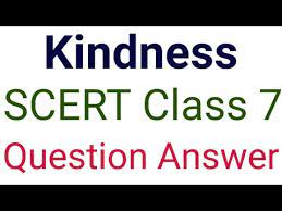 Kindness Class 7 | Lesson 4 | Question Answer