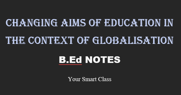 Changing Aims of Education in the Context of Globalization