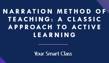 Narration Method of Teaching: A Classic Approach to Active Learning